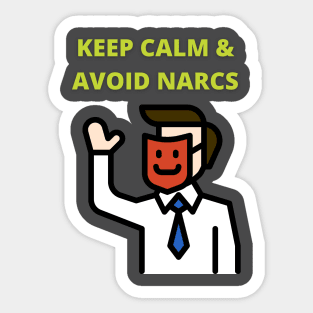 Keep Calm & Avoid Narcs Sticker